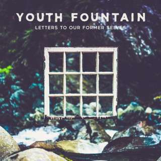 Youth Fountain - Letters To Our Former Selves album cover