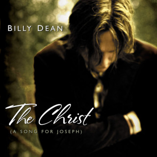 Billy Dean - The Christ (A Song For Joseph) album cover