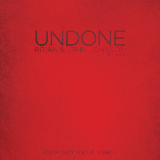 Brian & Jenn Johnson - Undone album cover