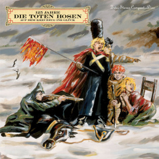 Die Toten Hosen - 125 Jahre Die Toten Hosen: Auf Dem Kreuzzug Ins Glück album cover