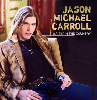 Jason Michael Carroll - Waitin' In The Country album cover