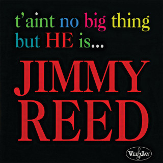 Jimmy Reed - T'aint No Big Thing But He Is...Jimmy Reed album cover