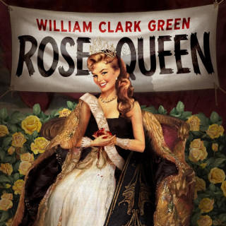William Clark Green - Rose Queen album cover