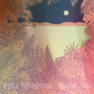 Still Corners - Slow Air album cover