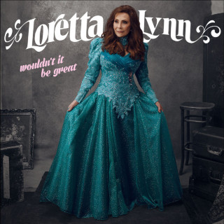 Loretta Lynn - Wouldn't It Be Great album cover