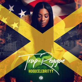 HoodCelebrityy - Trap Vs. Reggae mixtape cover