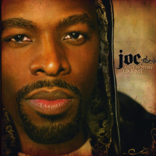 Joe - Ain't Nothin' Like Me album cover