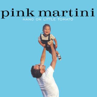 Pink Martini - Hang On Little Tomato album cover