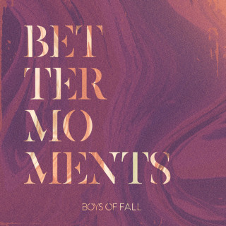 Boys Of Fall - Better Moments album cover