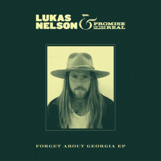 Lukas Nelson & Promise Of The Real - Forget About Georgia EP cover