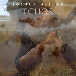 Joshua Hyslop - Echos album cover