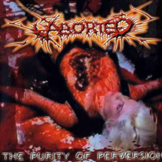 Aborted - The Purity Of Perversion album cover