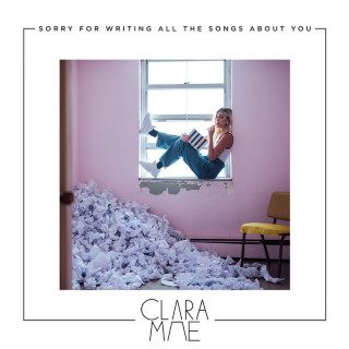 Clara Mae - Sorry For Writing All The Songs About You EP cover