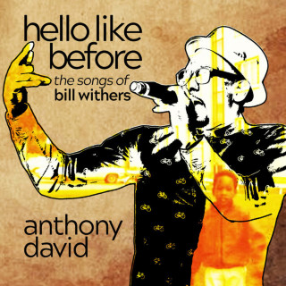 Anthony David - Hello Like Before: The Songs Of Bill Withers album cover