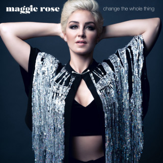 Maggie Rose - Change The Whole Thing album cover