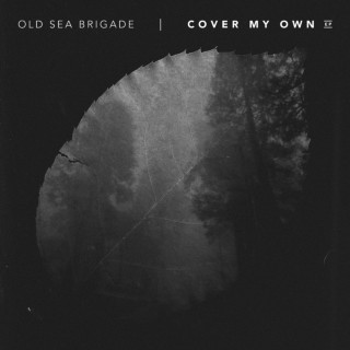 Old Sea Brigade - Cover My Own EP cover