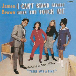 James Brown - I Can't Stand Myself When You Touch Me album cover