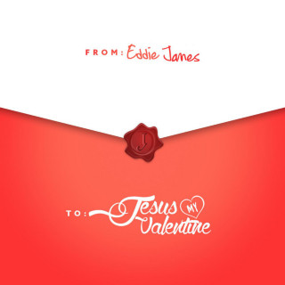 Eddie James - Jesus My Valentine album cover