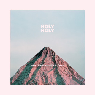 Holy Holy - When The Storms Would Come album cover