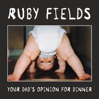 Ruby Fields - Your Dad's Opinion For Dinner EP cover