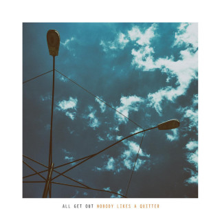 All Get Out - Nobody Likes A Quitter album cover