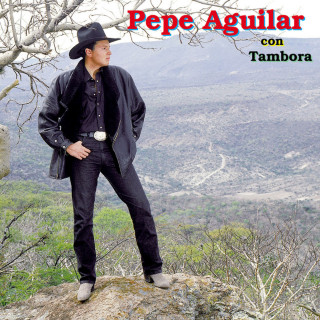 Pepe Aguilar - Pepe Aguilar Con Tambora album cover