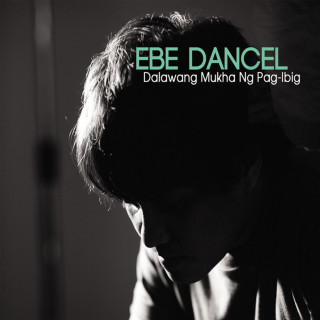 Ebe Dancel - Dalawang Mukha ng Pag-ibig album cover