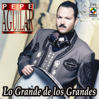 Pepe Aguilar - Lo Grande De Los Grandes album cover