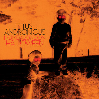 Titus Andronicus - Home Alone On Halloween EP cover