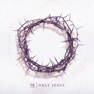 Casting Crowns - Only Jesus album cover