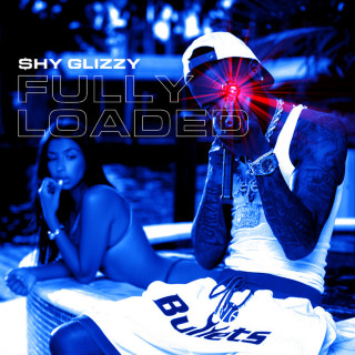 Shy Glizzy - Fully Loaded album cover