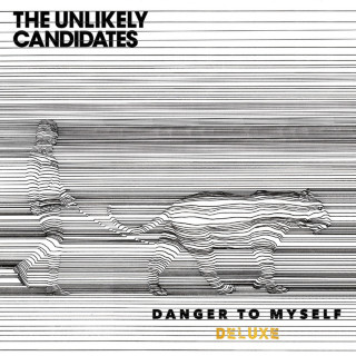 The Unlikely Candidates - Danger To Myself EP cover