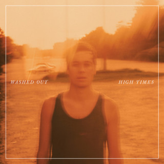Washed Out - High Times EP cover