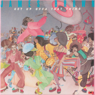 James Brown - Get Up Offa That Thing album cover