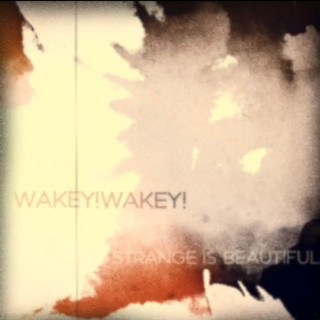 Wakey!Wakey! - Strange Is Beautiful EP cover