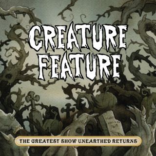 Creature Feature - The Greatest Show Unearthed Returns album cover