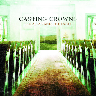 Casting Crowns - The Altar And The Door album cover