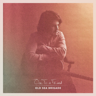 Old Sea Brigade - Ode To A Friend album cover