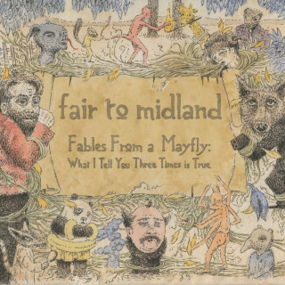 Fair To Midland - Fables From A Mayfly: What I Tell You Three Times Is True album cover