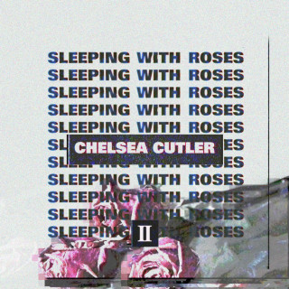 Chelsea Cutler - Sleeping With Roses II EP cover