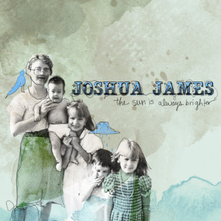Joshua James - The Sun Is Always Brighter album cover