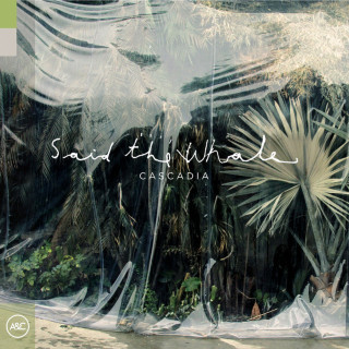 Said The Whale - Cascadia album cover