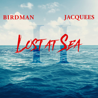 Birdman & Jacquees - Lost At Sea 2 mixtape cover