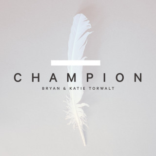 Bryan & Katie Torwalt - Champion album cover