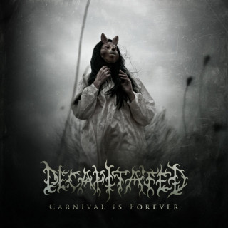 Decapitated - Carnival Is Forever album cover