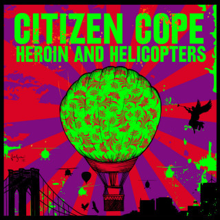 Citizen Cope - Heroin And Helicopters album cover