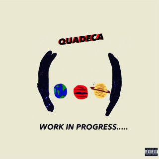 Quadeca - Work In Progress..... mixtape cover