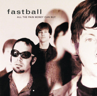 Fastball - All the Pain Money Can Buy album cover