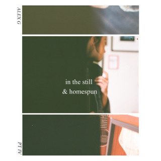 Alex G - In The Still & Homespun, Pt. IV EP cover
