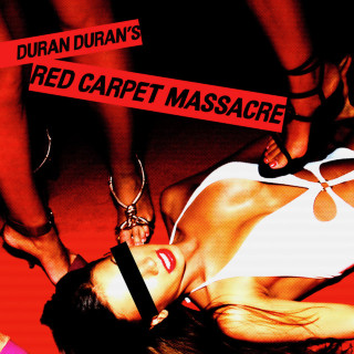 Duran Duran - Red Carpet Massacre album cover